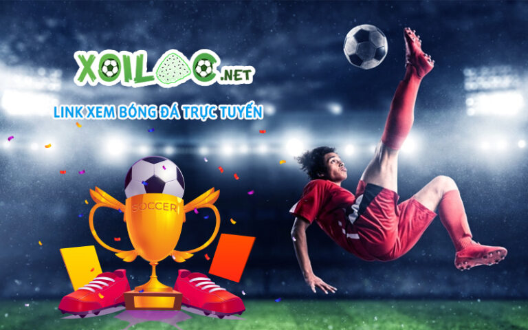 XoilacTV phát sóng bóng đá tối nay đầy đủ với chất lượng cao
