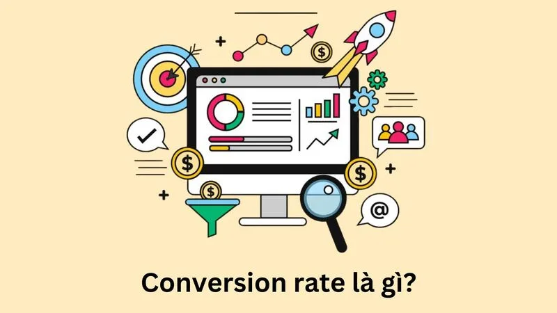 Conversion rate được hiểu là tỷ lệ người dùng thực hiện hành động mục tiêu trên tổng số người truy cập hoặc tương tác